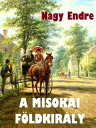 A misokai f ldkir ly【電子書籍】 Endre Nagy