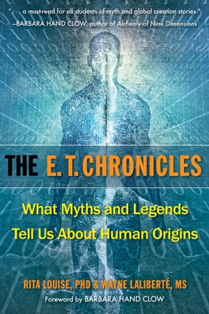 ŷKoboŻҽҥȥ㤨The E.T. Chronicles What Myths and Legends Tell Us About Human OriginsŻҽҡ[ Rita Louise ]פβǤʤ1,760ߤˤʤޤ