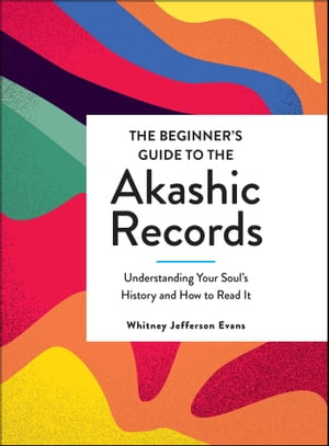 The Beginner's Guide to the Akashic Records