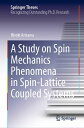 A Study on Spin Mechanics Phenomena in Spin-Lattice Coupled Systems【電子書籍】[ Hirok...