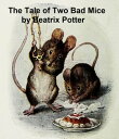 ŷKoboŻҽҥȥ㤨The Tale of Two Bad Mice (IllustratedŻҽҡ[ Beatrix Potter ]פβǤʤ132ߤˤʤޤ