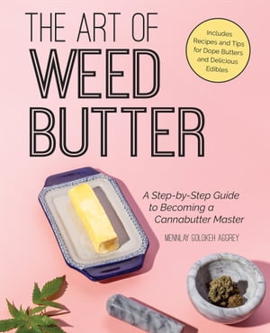 The Art of Weed Butter