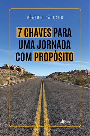 7 Chaves para uma jornada com propo?sito【電子書籍】[ Rog?rio Capucho ]