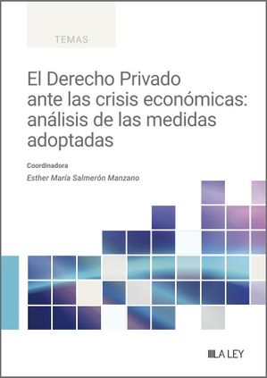 El derecho privado ante las crisis económicas: análisis de las medidas adoptadas