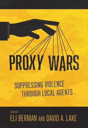 Proxy Wars Suppressing Violence through Local Ag