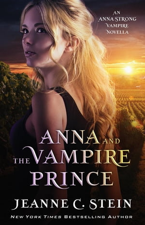 Anna and the Vampire Prince An Anna Strong Vampire Novella【電子書籍】[ Jeanne C Stein ]