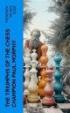 The Triumphs of the Chess Champion Paul Morphy A