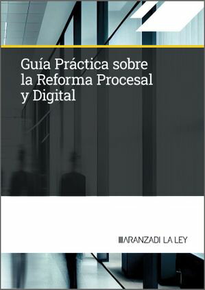 Guía práctica sobre la Reforma Procesal y Digital