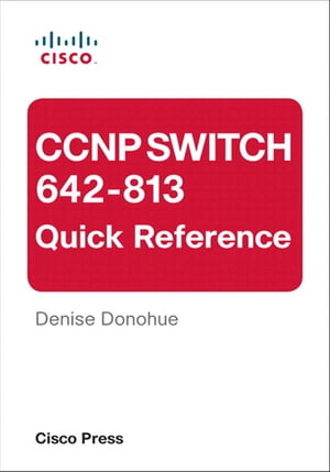 CCNP SWITCH 642-813 Quick Reference