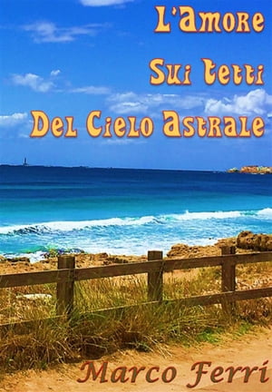 L’amore sui tetti del cielo astrale