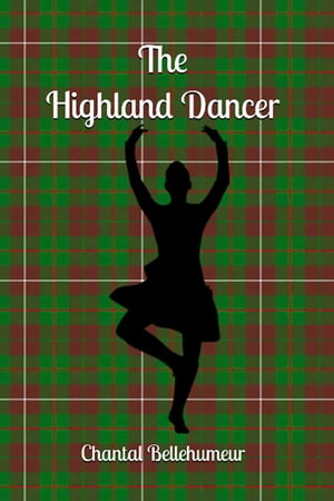 ŷKoboŻҽҥȥ㤨The Highland DancerŻҽҡ[ Chantal Bellehumeur ]פβǤʤ138ߤˤʤޤ