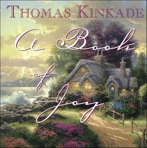 A Book of Joy【電子書籍】[ Thomas Kinkade ]