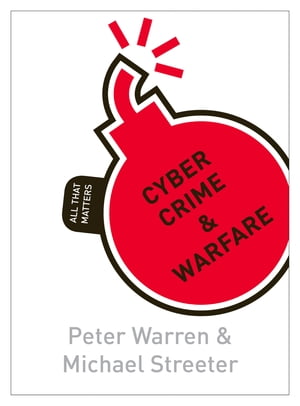 Cyber Crime Warfare: All That Matters【電子書籍】 Peter Warren