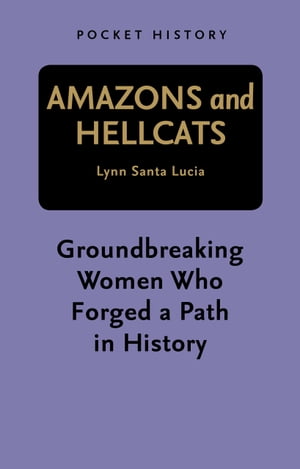 Pocket History: Amazons and Hellcats