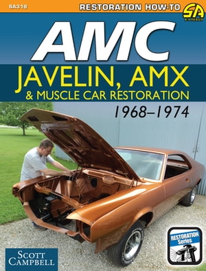 楽天楽天Kobo電子書籍ストアAMC Javelin, AMX, and Muscle Car Restoration 1968-1974【電子書籍】[ Scott Campbell ]