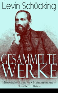 Gesammelte Werke: Historische Romane + Heimatromane + Novellen + Briefe Der Kampf im Spessart + Luther in Rom + Eine dunkle Tat + Die schwarz-wei?e Perle + Ein Sohn des Volkes + Die Diamanten der Gro?mutter + Der Festungs-Commandant + 【電子書籍】