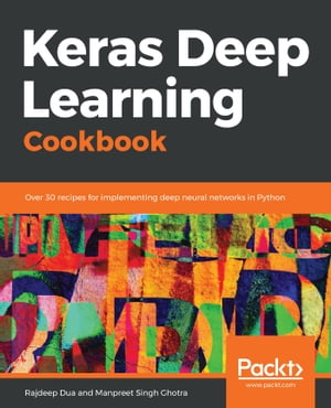 Keras Deep Learning Cookbook