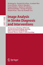 Image Analysis in Stroke Diagnosis and Interventions 4th International Workshop, SWITCH 2024, and 6th International Challenge, ISLES 2024, Held in Conjunction with MICCAI 2024, Marrakesh, Morocco, October 10, 2024, Proceedings【電子書籍】