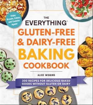 The Everything Gluten-Free & Dairy-Free Baking Coo ...