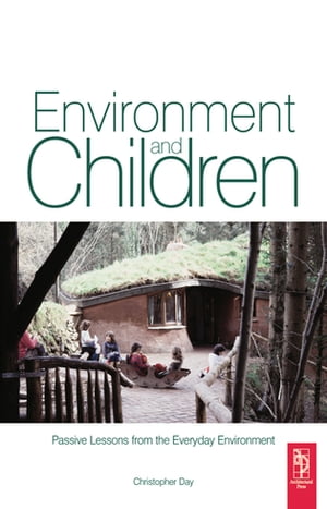 Environment and Children【電子書籍】[ Christopher Day ]