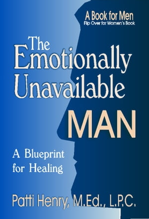 ŷKoboŻҽҥȥ㤨The Emotionally Unavailable Man A Blueprint for HealingŻҽҡ[ Patti Henry, M.Ed., L.P.C. ]פβǤʤ1,295ߤˤʤޤ
