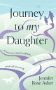 Journey to My Daughter A Memoir about Adoption a