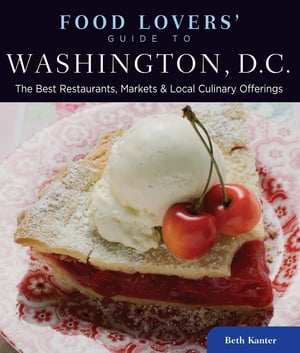 ŷKoboŻҽҥȥ㤨Food Lovers' Guide to? Washington, D.C. The Best Restaurants, Markets & Local Culinary OfferingsŻҽҡ[ Beth Kanter ]פβǤʤ1,598ߤˤʤޤ