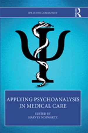 楽天楽天Kobo電子書籍ストアApplying Psychoanalysis in Medical Care【電子書籍】