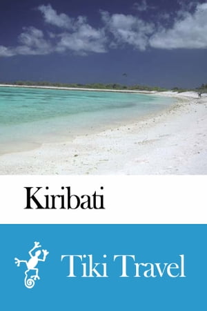 Kiribati Travel Guide - Tiki Travel