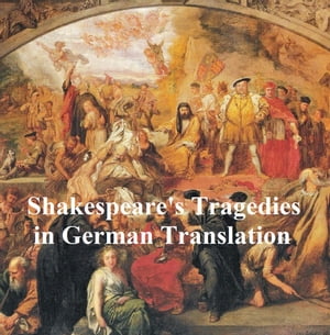 Shakespeare Tragedies in German translation: seven plays