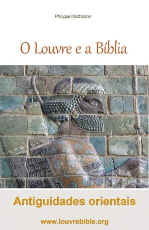 O Louvre e a Bíblia Antiguidades orientais