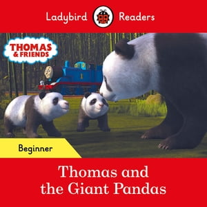 Ladybird Readers Beginner Level - Thomas the Tank Engine - Thomas and the Giant Pandas (ELT Graded Reader)