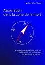 Association dans la zone de la mort Un guide pour le practicien dans les associations, les f d rations, les initiatives et les ONG【電子書籍】 Volker L schhorn