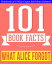 What Alice Forgot - 101 Amazingly True Facts You Didn't Know