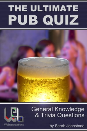 The Ultimate Pub Quiz: General Knowledge and Trivia Questions