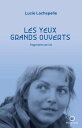 Les yeux grands ouverts fragments de vie