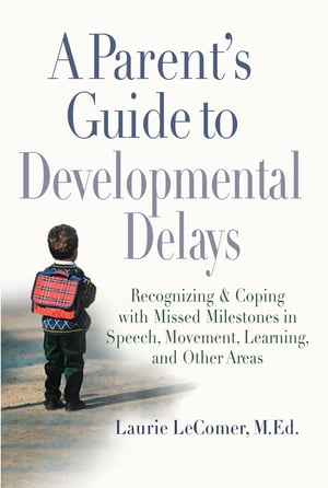 A Parent's Guide to Developmental Delays