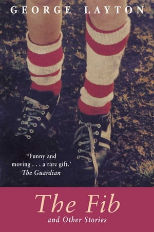 ŷKoboŻҽҥȥ㤨The Fib and Other StoriesŻҽҡ[ George Layton ]פβǤʤ1,046ߤˤʤޤ