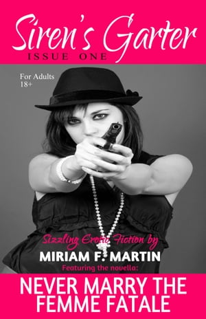 Siren's Garter: Issue One【電子書籍】[ Miriam F. Martin ]