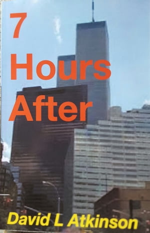 7 Hours After【電子書籍】[ David L Atkinson ]