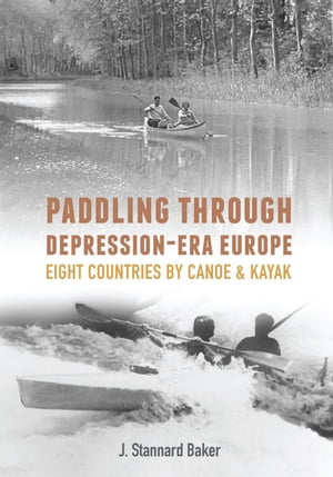 Paddling Through Depression Era Europe: Eight Co