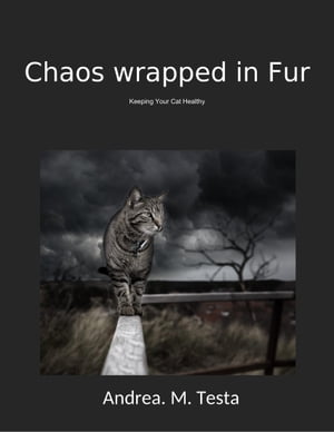 Chaos Wrapped in Fur【電子書籍】[ Andrea Testa ]