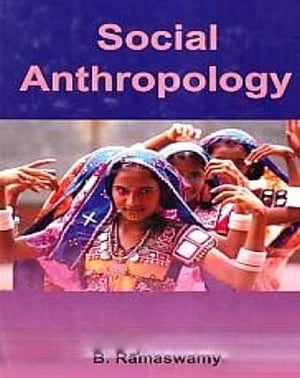 Social AnthropologyŻҽҡ[ B. Ramaswamy ]