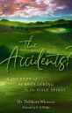 The Accidents? A Journey of Surrendering to the Holy Spirit