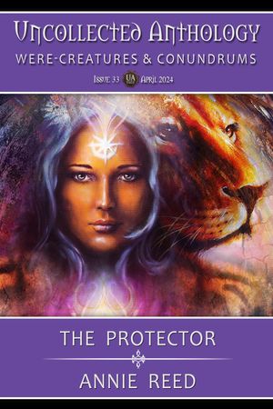 The Protector (Uncollected Anthology: Were-Creatures & Conundrums Book 33)