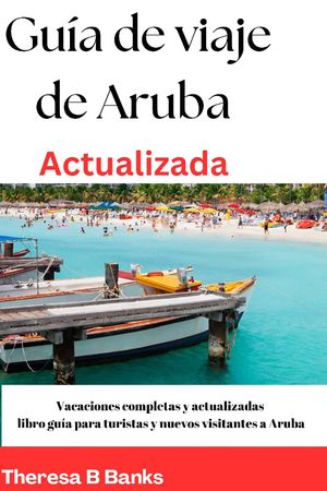 guía de viaje de Aruba Actualizada