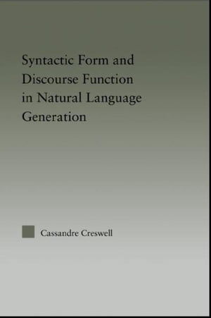 Syntactic Form and Discourse Function in Natural Language Generation