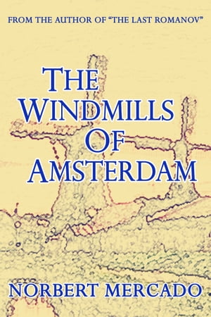 ŷKoboŻҽҥȥ㤨The Windmills Of AmsterdamŻҽҡ[ Norbert Mercado ]פβǤʤ531ߤˤʤޤ