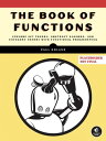 The Book of Functions Explore Set Theory, Abstract Algebra, and Category Theory ...