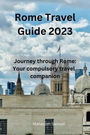 Rome Travel Guide 2023